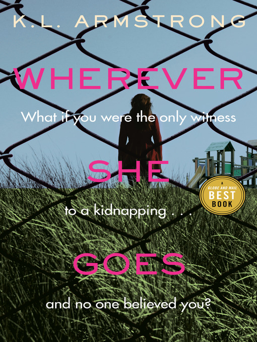 Title details for Wherever She Goes by K.L. Armstrong - Wait list